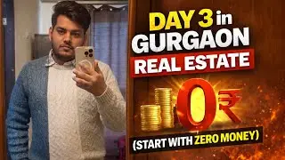 Day 3 in Gurgaon Real Estate | Zero Money, No Sleep & Real Learning💪💪