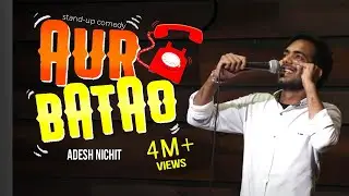 AUR BATAO | Stand-Up Comedy by Adesh Nichit