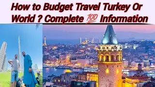 How to Budget Travel Turkey or World Complete 💯 Information -Episode No 01