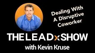 Dealing With A Disruptive Coworker | LEADx Weekly Wrapup And Q&A