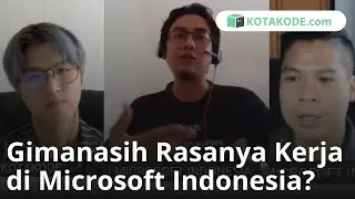 Gimanasih Rasanya Kerja di Microsoft Indonesia? | KotaTalks19