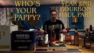 Who's Your PAPPY!  End of Year Bourbon Haul Part 1