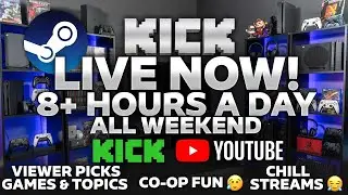 Non-Stop Weekend Streams: Kick & YouTube Live with Your Picks for Games, Co-Op Fun, & Casual Chats!