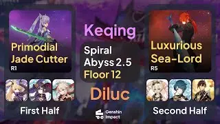 New Spiral Abyss 2.5 Floor 12 9 Stars - Keqing & Diluc - F2P ($0 Spend)