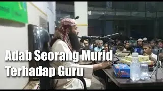 Kajian Sunnah : Adab Seorang Murid Terhadap Guru - Ustadz Syafiq Riza Basalamah