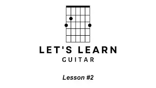 Let's Learn Guitar - Lesson #2