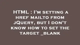 HTML : I'm setting a href mailto from jQuery, but I don't know how to set the target _blank
