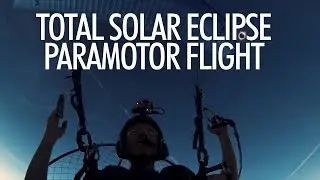 Total Solar Eclipse Paramotor Flight