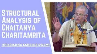 Structural Analysis of Caitanya Caritramrita |HH Krishna Kshetra Swami | Gaur Purnima Series