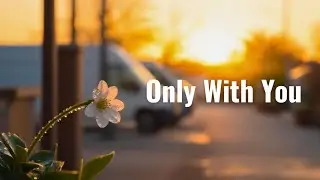 Only With You | M Sonic Journey (Lyrics)