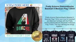 Pretty Arizona Diamondbacks Baseball X Mexican Flag T-Shirt