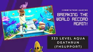 Breaking the World Record Again! 333 Level Aqua Parkour - Fhsupport 6441-2749-0646 #wcaquadeathrun
