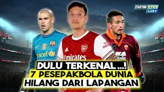 DULU TERKENAL, SEKARANG MENGHILANG! 7 Eks Pesepak Bola yang Namanya Jarang Terdengar Lagi