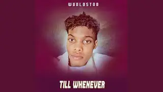 Till Whenever