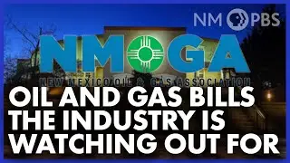 Oil and Gas Bills the Industry is Watching Out For