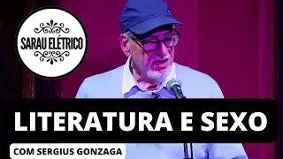 SARAU LITERATURA E SEXO, com SERGIUS GONZAGA