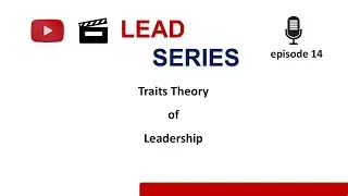 Traits Theory of Leadership | LEAD SERIES Episode 14 | #traittheory #leadership