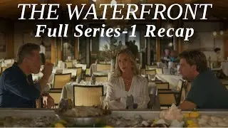 The Waterfront - Season 1 Recap - #TheWaterfront #Netflix