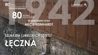 SZLAKIEM LUBELSKICH SZTETLI - ŁĘCZNA