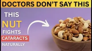 Seniors Over 60 These 4 Nuts Help Protect Your Eyes & Slow Cataracts Naturally