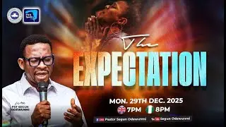 THE EXPECTATION || Monday, 29th December 2025 || Pastor Segun Odewunmi
