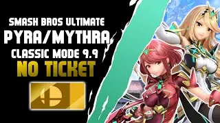 Super Smash Bros Ultimate: Pyra/Mythra Classic Mode 9.9 - NO TICKETS (NO CONTINUES)