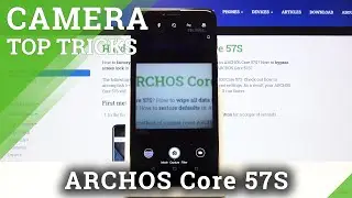 ARCHOS Core 57S: Лучшие трюки с камерой