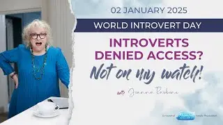 Introverts Denied Access? Not on My Watch! (World Introvert Day 2025)