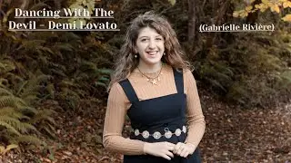 Cover : Dancing With The Devil - Demi Lovato (par Gabrielle Rivi&egrave;re).