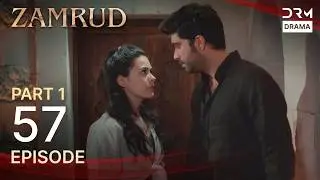 Zamrud | Episode 57 - Part 1 | The Phoenix Turkish Drama Urdu Dubbed | UE1O