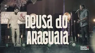 Deusa do Araguaia - Matt&atilde;o & Monteiro (DVD M&M &ndash; 40 anos)