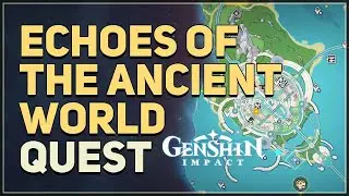 Echoes of the Ancient World Genshin Impact