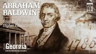 Georgia Groundbreakers: Abraham Baldwin