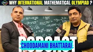 International Mathematical Olympiad:Purpose, History & Nepal |Podcast with Choodamani Bhattrai EP:41