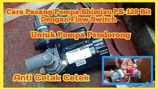 Cara Pasang Pompa Shimizu PS-128 Bit Dengan Flow Switch I pompapendorong I pompashimizu I flowswitch