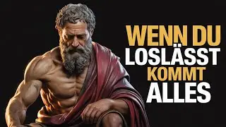 🔴WENN DU AUFHÖRST ZU SUCHEN, KOMMT ALLES — LEKTIONEN DES STOIZISMUS