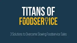 3 Solutions to Overcome Slowing Foodservice Sales