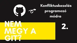 Nem megy a GIT? | Konfliktuskezelés programozó módra | GIT verziókezelõ