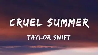 Taylor Swift - Cruel Summer (Lyrics) - Old Dominion, Doja Cat, Hardy, Morgan Wallen, Luke Combs,