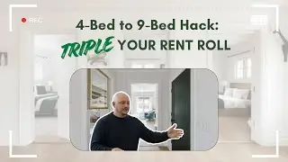 4-Bed to 9-Bed MEGA-HACK - Triple Your Rent Roll with a Single Floor Plan Conversion!