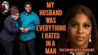 My husband was everything i hated in a man/pastor Mildred okonkwo