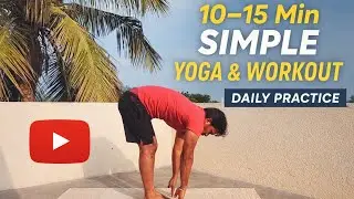 10&ndash;15 Min Simple Yoga & Workout | Daily Practice