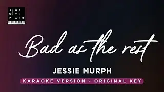 Bad as the rest - Jessie Murph (Original Key Karaoke) - Piano Instrumental Cover with Lyrics