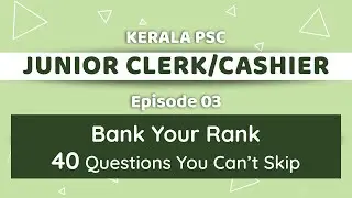 Questions That Win Exams! | Kerala PSC Junior Clerk/Cashier | Episode 03 |
