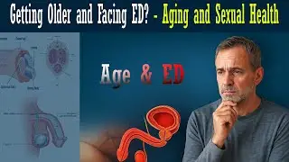 Getting Older and Facing ED? | Aging and Sexual Health