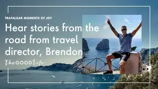 Trafalgar Moments of Joy | Hear stories from the road from Travel Director, Brendon
