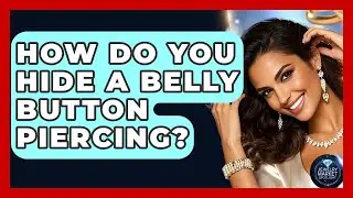 How Do You Hide A Belly Button Piercing? - Jewelry Market Spotlight