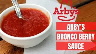 Arby&rsquo;s Bronco Berry Sauce Copycat EASY Recipe
