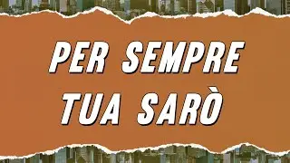 Nino D'Angelo - Per Sempre Tua Sarò (Testo)