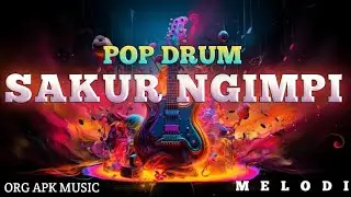 Pop drum melodi || SAKUR NGIMPI || Pasundan/org apk music